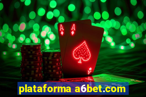 plataforma a6bet.com